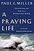 A Praying Life: Connecting with God in a Distracting World