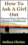 How To Ask A Girl...