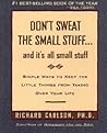 Don't Sweat the Small Stuff--and it's all small stuff by Richard Carlson