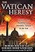The Vatican Heresy by Robert Bauval