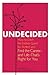 Undecided: How to Ditch the Endless Quest for Perfect and Find the Career -- and Life --That's Right for You
