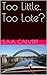 Too Little, Too Late? (Sussex Border Stories Book 7)