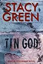 Tin God by Stacy Green
