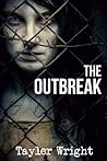 The Outbreak by Tayler Wright