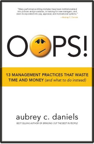 OOPS! 13 Management Practices That Waste Time & Money (and what to do instead)