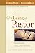 On Being A Pastor by Derek J. Prime