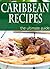 Caribbean Recipes: The Ulti...
