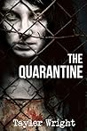 The Quarantine by Tayler Wright