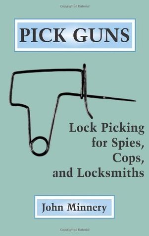 Pick Guns: Lock Picking For Spies, Cops, And Locksmiths: Lock Picking for Spies, Cops and Locksmiths (Kindle Edition)