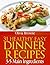 31 Healthy Easy Dinner Recipes -3-5 Main Ingredients (Healthy And Tastefully Simple)