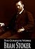 The Complete Works of Bram Stoker: Dracula, Dracula’s Guest, The Snake’s Pass, The Jewel Of Seven Stars and More (With Active Table of Contents)