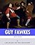 British Legends: The Life and Legacy of Guy Fawkes