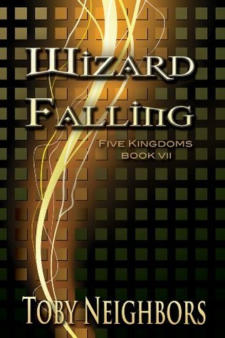 Wizard Falling (The Five Kingdoms, #7)
