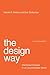 The Design Way: Intentional Change in an Unpredictable World