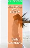 Regaining Joy & Energy: Daily Devotions