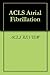 ACLS Atrial Fibrillation by Acls Review