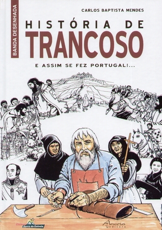História de Trancoso: e assim se fez Portugal!...
