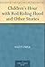 Children's Hour with Red Riding Hood and Other Stories by Watty Piper Children's Hour with Red Riding Hood and Other Stories by Watty Piper
