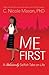 Me First: A Deliciously Selfish Take on Life