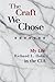 The Craft We Chose by Richard L. Holm