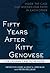 Fifty Years After Kitty Gen...