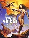 Twin Visions: The Magical Art of Boris Vallejo and Julie Bell Twin Visions: The Magical Art of Boris Vallejo and Julie Bell