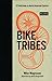 Bike Tribes by Mike Magnuson