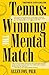 Tennis: Winning the Mental ...