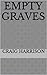 Empty graves by Craig Harrison