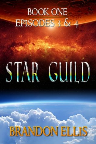 Star Guild: Episodes 3-4 (Star Guild Saga #3-4)