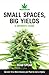 Small Spaces, Big Yields: A...