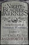 A Night of Blacker Darkness by Dan Wells