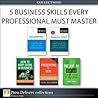 5 Business Skills Every Professional Must Master (Collection) 5 Business Skills Every Professional Must Master (Collection)