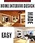 Home Interior Design Made Easy 