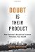 Doubt is Their Product: How Industry's Assault on Science Threatens Your Health
