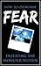 How To Overcome Fear:Defeating The Monster Within