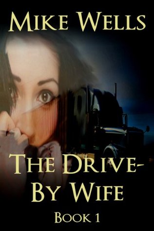 The Drive-By Wife (The Drive-By Wife, #1)