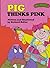 Pig Thinks Pink by Richard Hefter