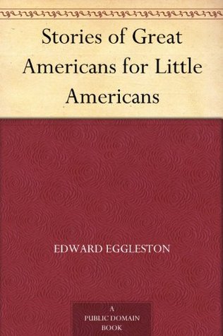 Stories of Great Americans for Little Americans (Kindle Edition)