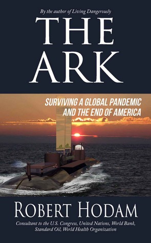 The Ark: Surviving a Global Pandemic and the End of America