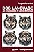 Dog Language - An Encyclopedia of Canine Behavior by Roger Abrantes