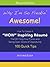 Why I'm So Freakin' Awesome!: How To Create A "WOW" Inspiring Resume That Will Sing Your Praises and Swing Open Doors of Opportunity