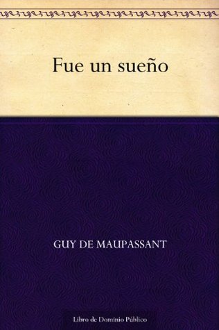 Fue un sueño (Spanish Edition)
