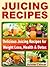 Juicing Recipes by Donna Caesar