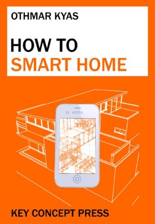 How to Smart Home (Kindle Edition)