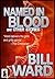Named in Blood and Other Stories by Bill Ward