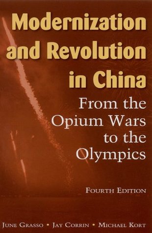 Modernization and Revolution in China: From the Opium Wars to the Olympics (Paperback)