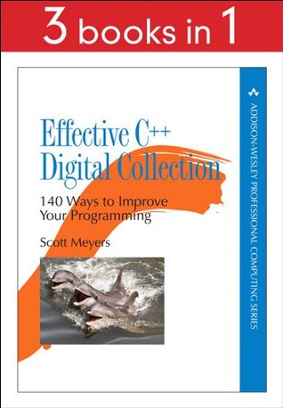 Effective C++ Digital Collection: 140 Ways to Improve Your Programming (Kindle Edition)