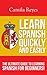 Learn Spanish Quickly and Easily: The Ultimate Guide to Learning Spanish for Beginners!