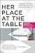 Her Place at the Table by Deborah M. Kolb